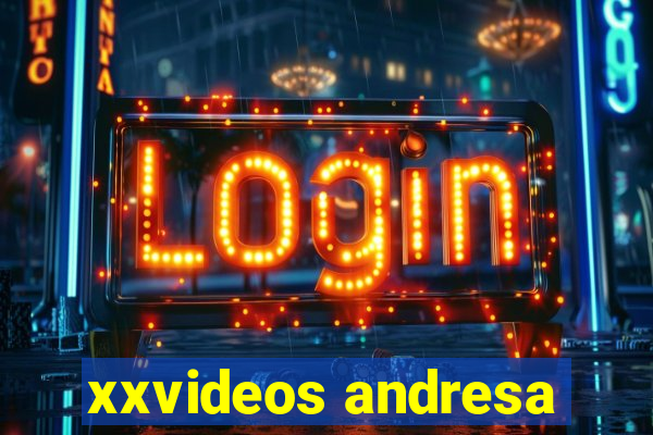 xxvideos andresa